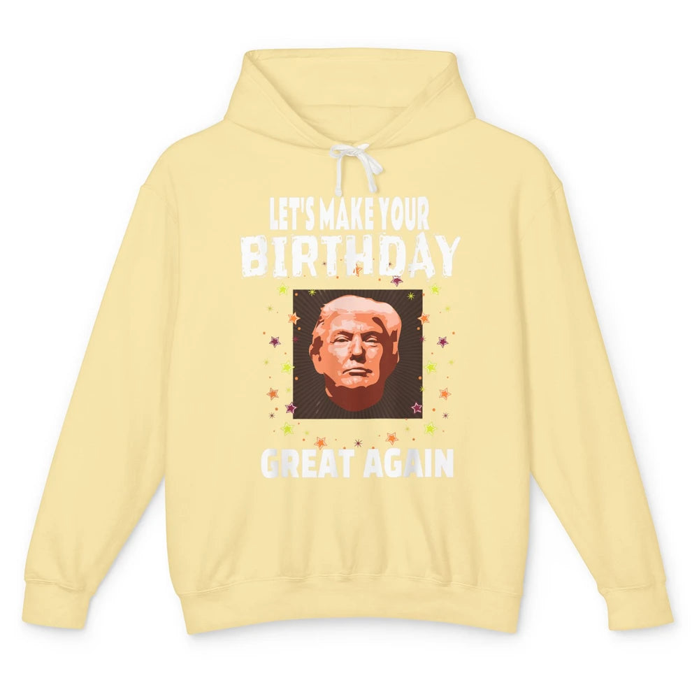 Funny Donald Trump Patriotic Make Your Birthday Great Again Unisex Lightweight Hoodie