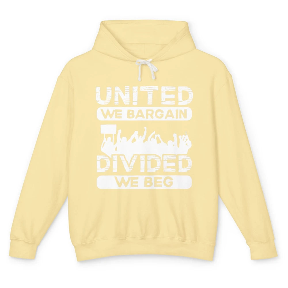 Union United We Bargain Divided We Beg Happy Labor Day Retro Unisex Lightweight Hoodie