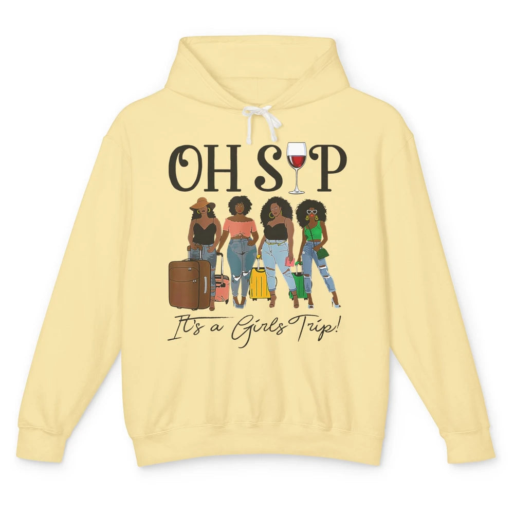 Oh Sip It Girls Trip Wine Party Travel Afro Black Women Joke Unisex Lightweight Hoodie