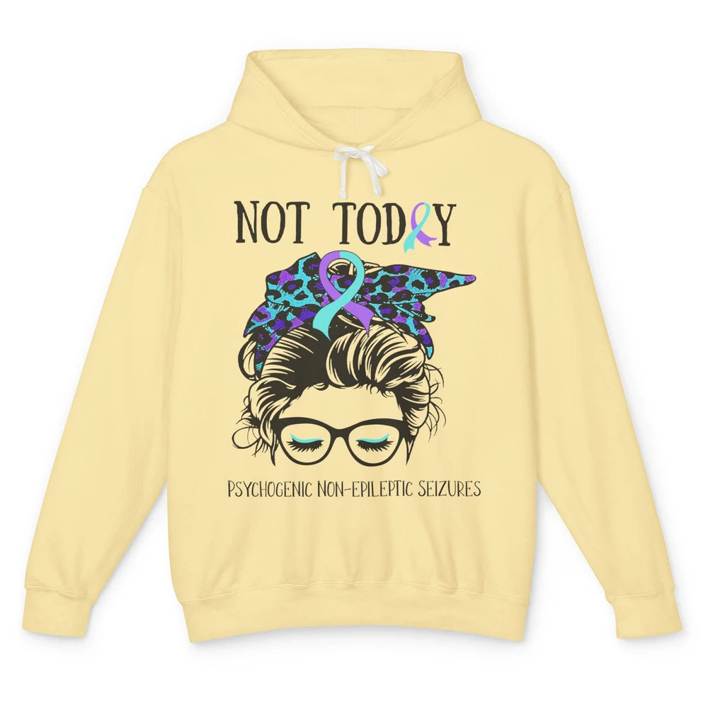 Not Today Psychogenic Non-epileptic Seizures Messy Bun PNES Unisex Lightweight Hoodie