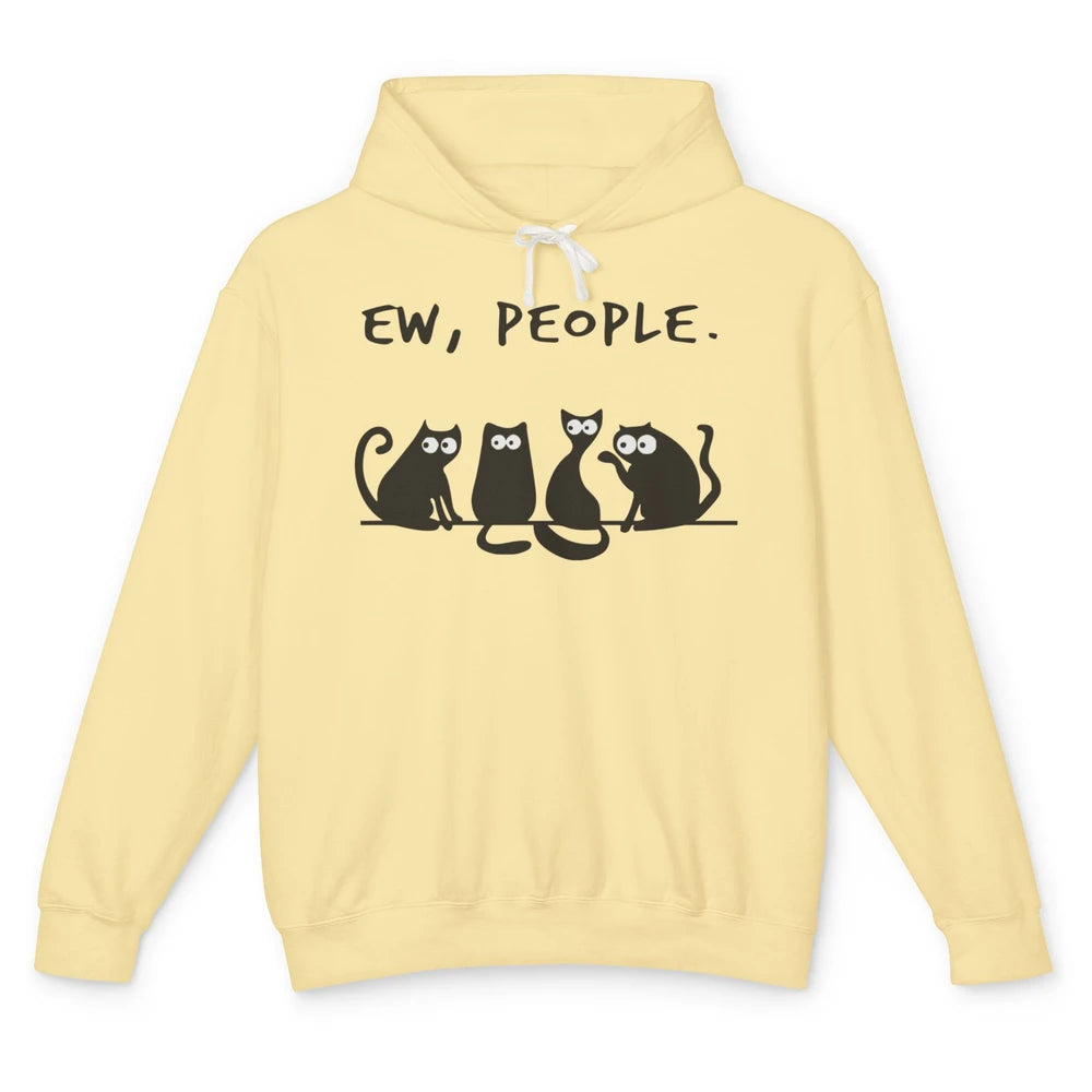 Funny Ew People Black Cat Line Peeking Pet Sarcastic Owner Unisex Lightweight Hoodie