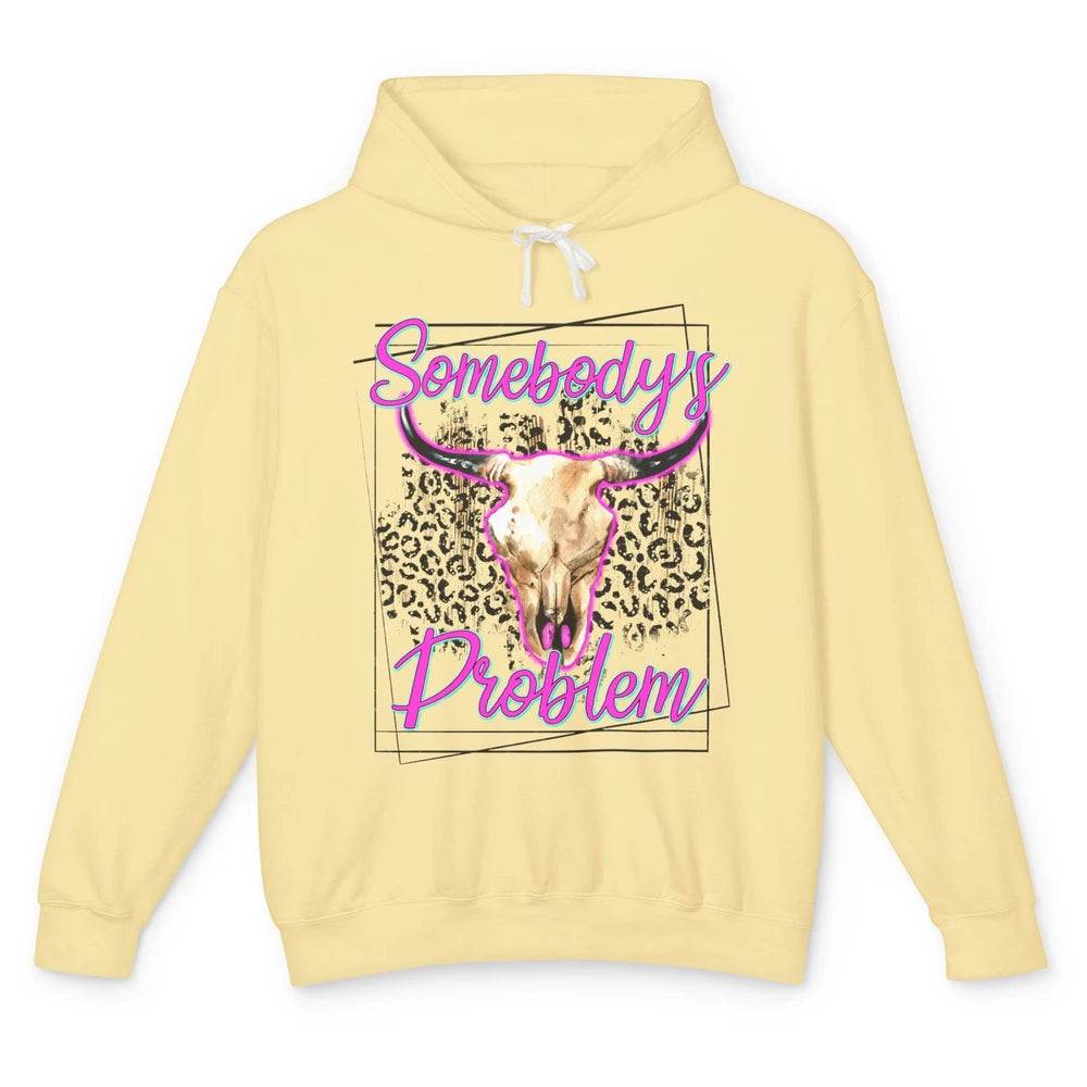 Leopard Somebody's Problem Bull Skull Western Country Cowboy Unisex Lightweight Hoodie