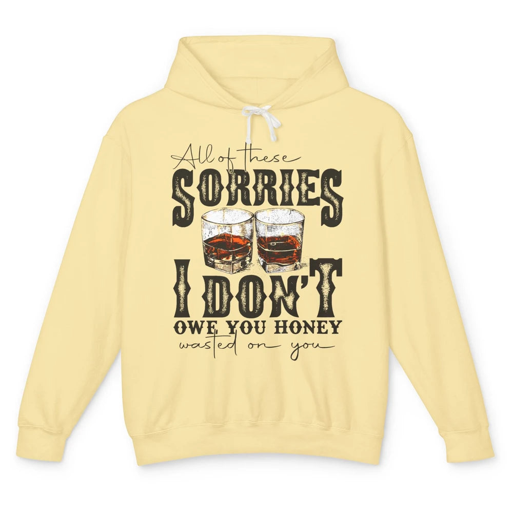 Retro Whiskey All Of These Sorries Wasted On You Western Unisex Lightweight Hoodie