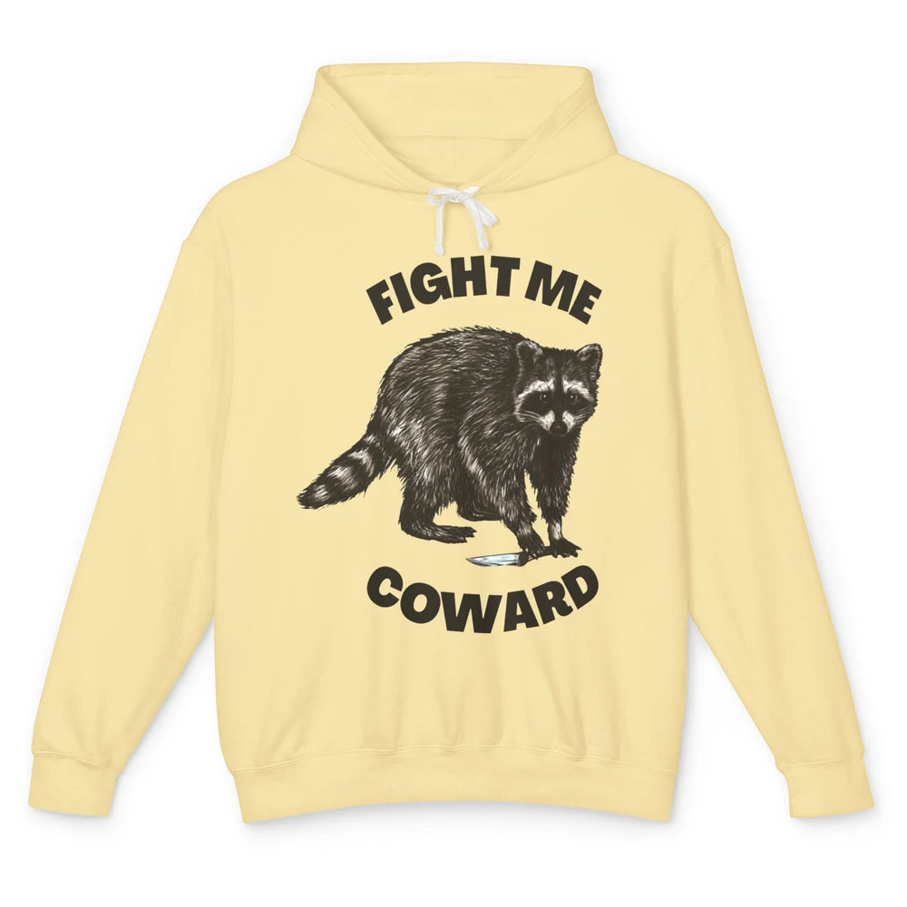 Funny Raccoon Fight Me Coward Sarcastic Racoon Motivational Unisex Lightweight Hoodie