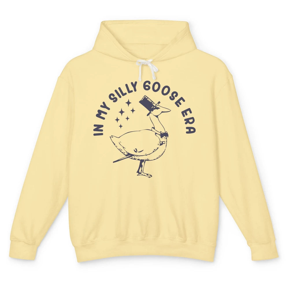 Funny In My Silly Goose Era Silly Goose Sarcastic Goose Meme Unisex Lightweight Hoodie