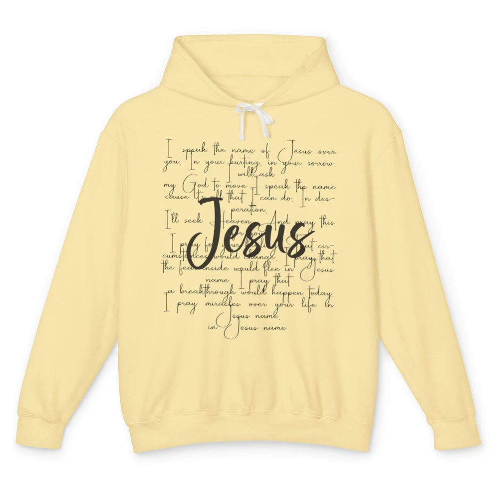 Christian Faith I Speak The Name Of Jesus Over You Religious Unisex Lightweight Hoodie