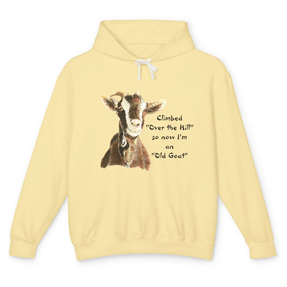 Funny Climb Over Hill Now Old Goat Sarcastic Farm Animal Pet Unisex Lightweight Hoodie