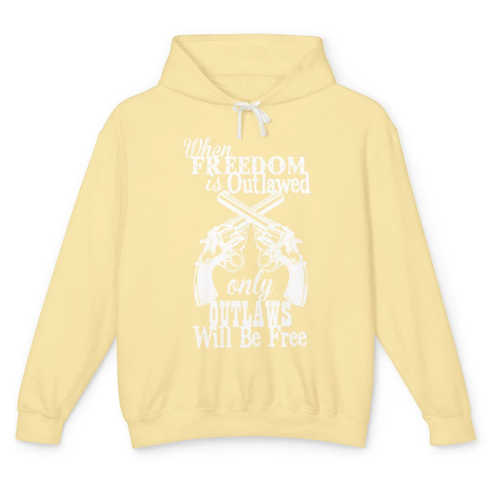 Outlaws Will Be Free Western Country Cowboy Rodeo Gun Retro Unisex Lightweight Hoodie