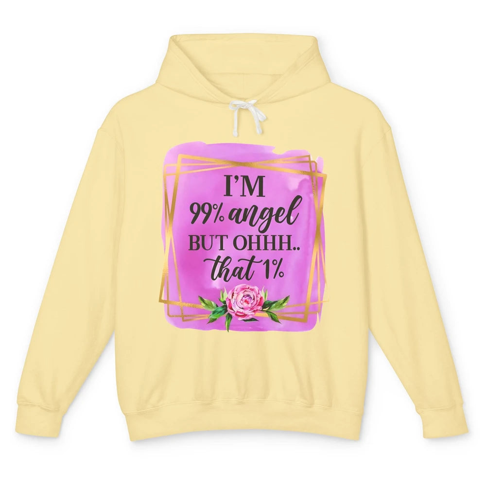 Funny I'm 99 Percent Angel but Oh That 1 Percent Sarcastic Unisex Lightweight Hoodie