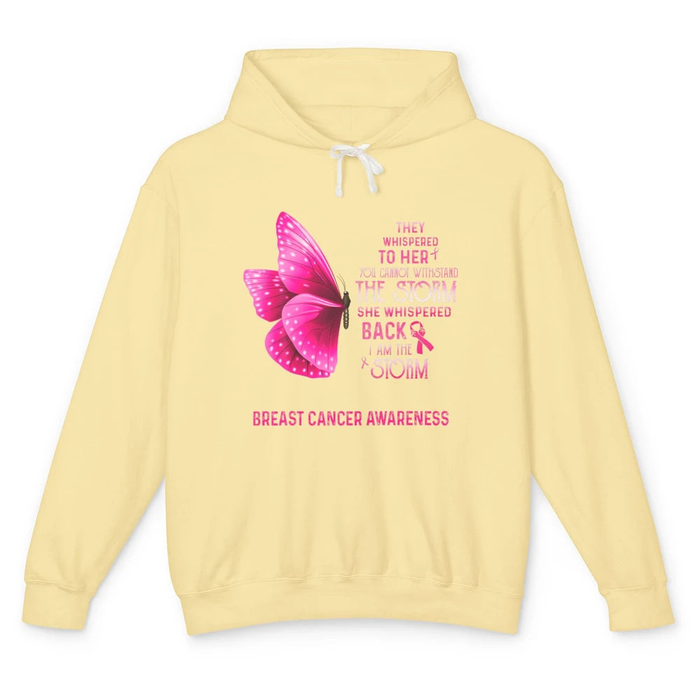 Breast Cancer I Am The Storm Pink Ribbon Warrior Butterfly Unisex Lightweight Hoodie