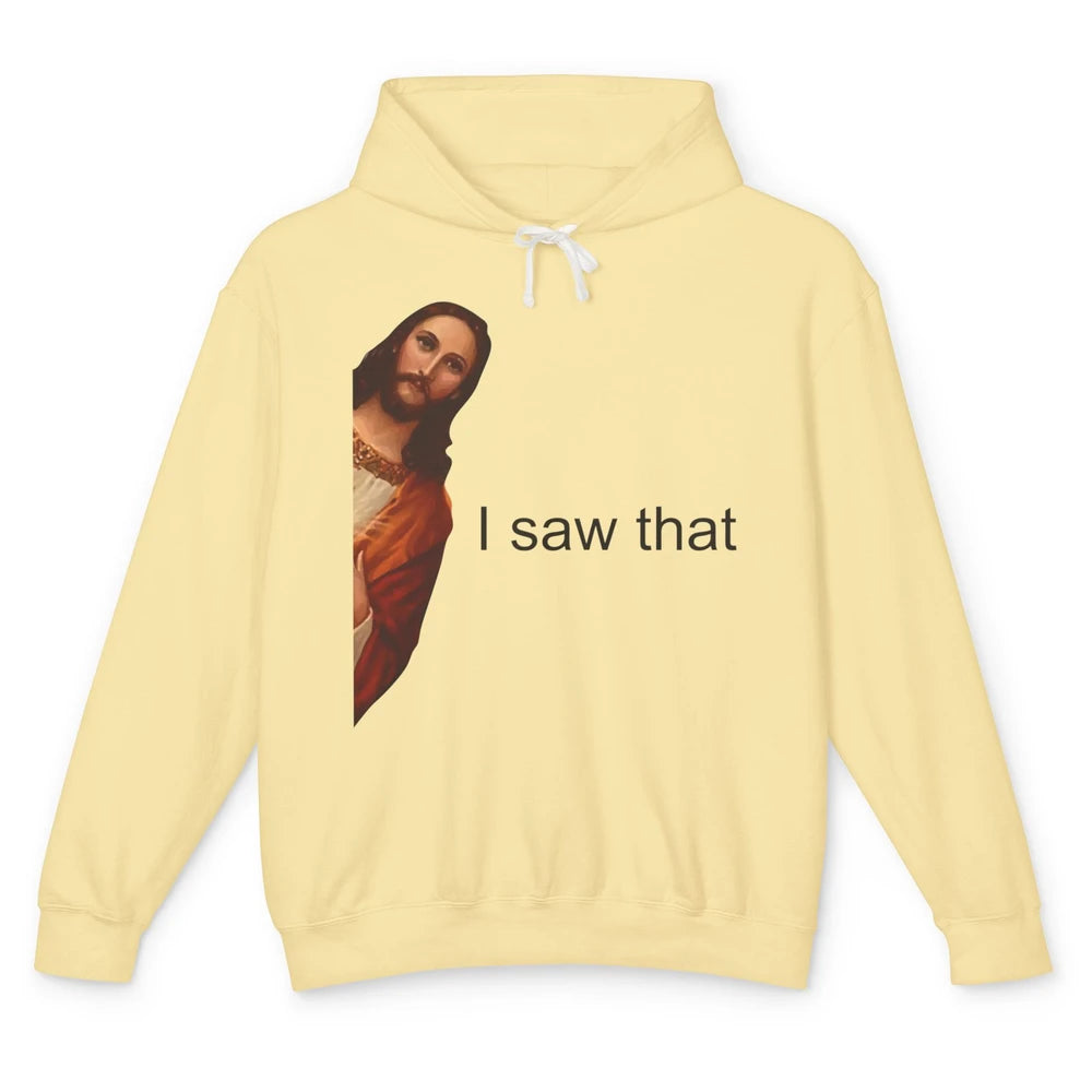 Funny Jesus I Saw That Christian Religious God Lovers Unisex Lightweight Hoodie