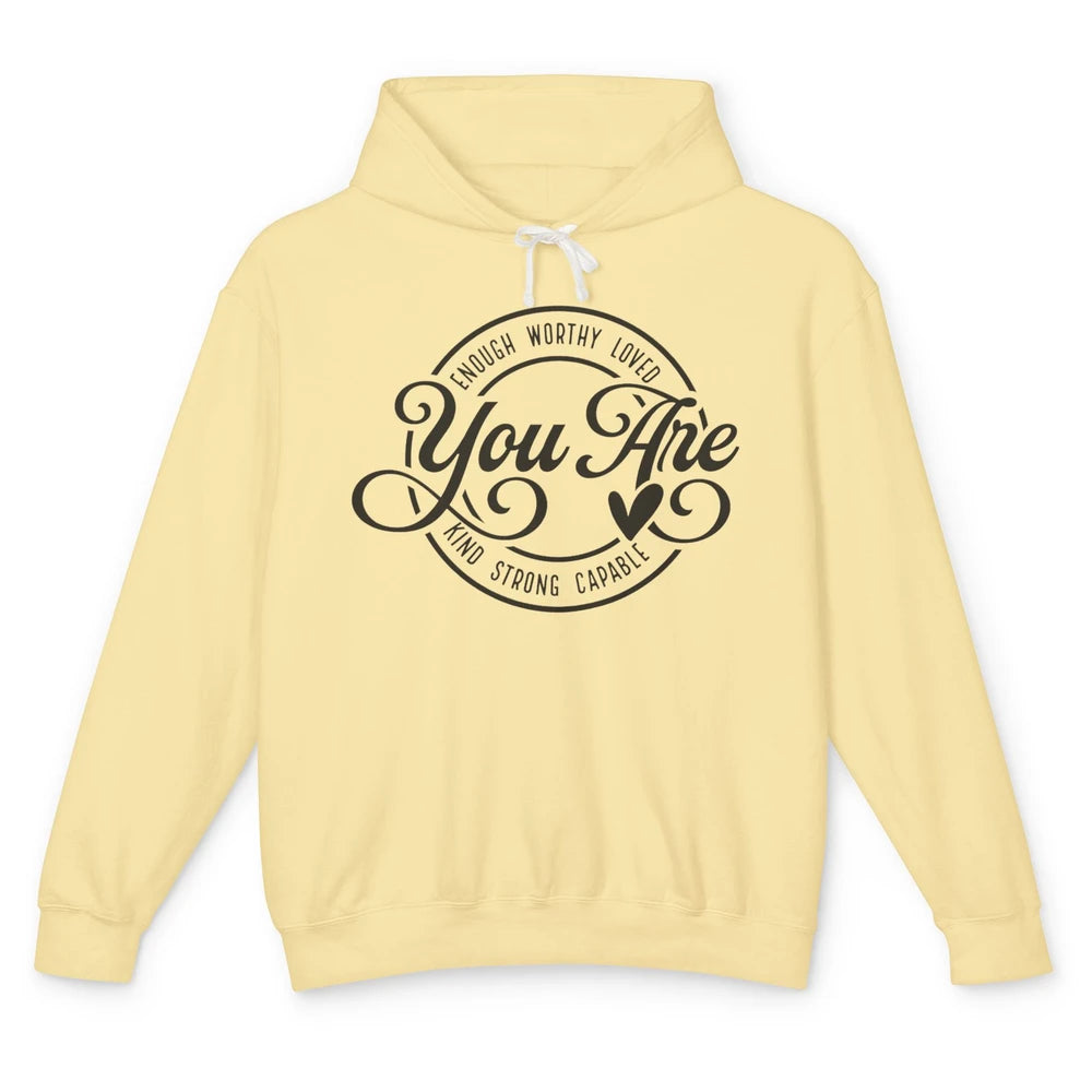 You Are Enough Worthy Inspirational Motivational Quotes Unisex Lightweight Hoodie