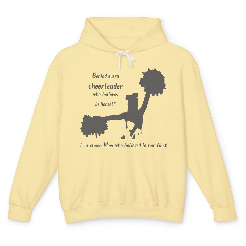 Behind Every Cheerleader Is A Mom Who Believed In Her First Unisex Lightweight Hoodie