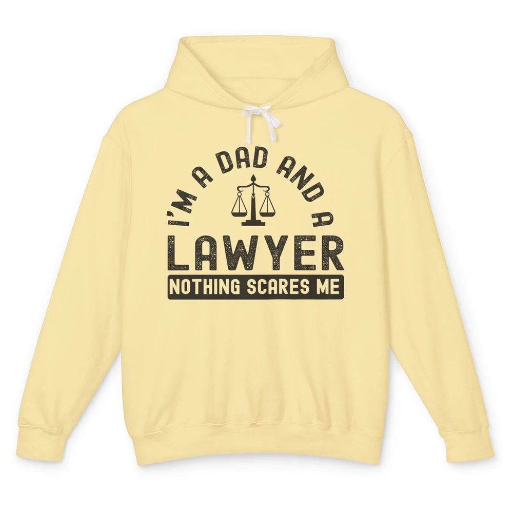 I'm A Dad And A Lawyer Nothing Scares Me Fathers Day Gift Unisex Lightweight Hoodie