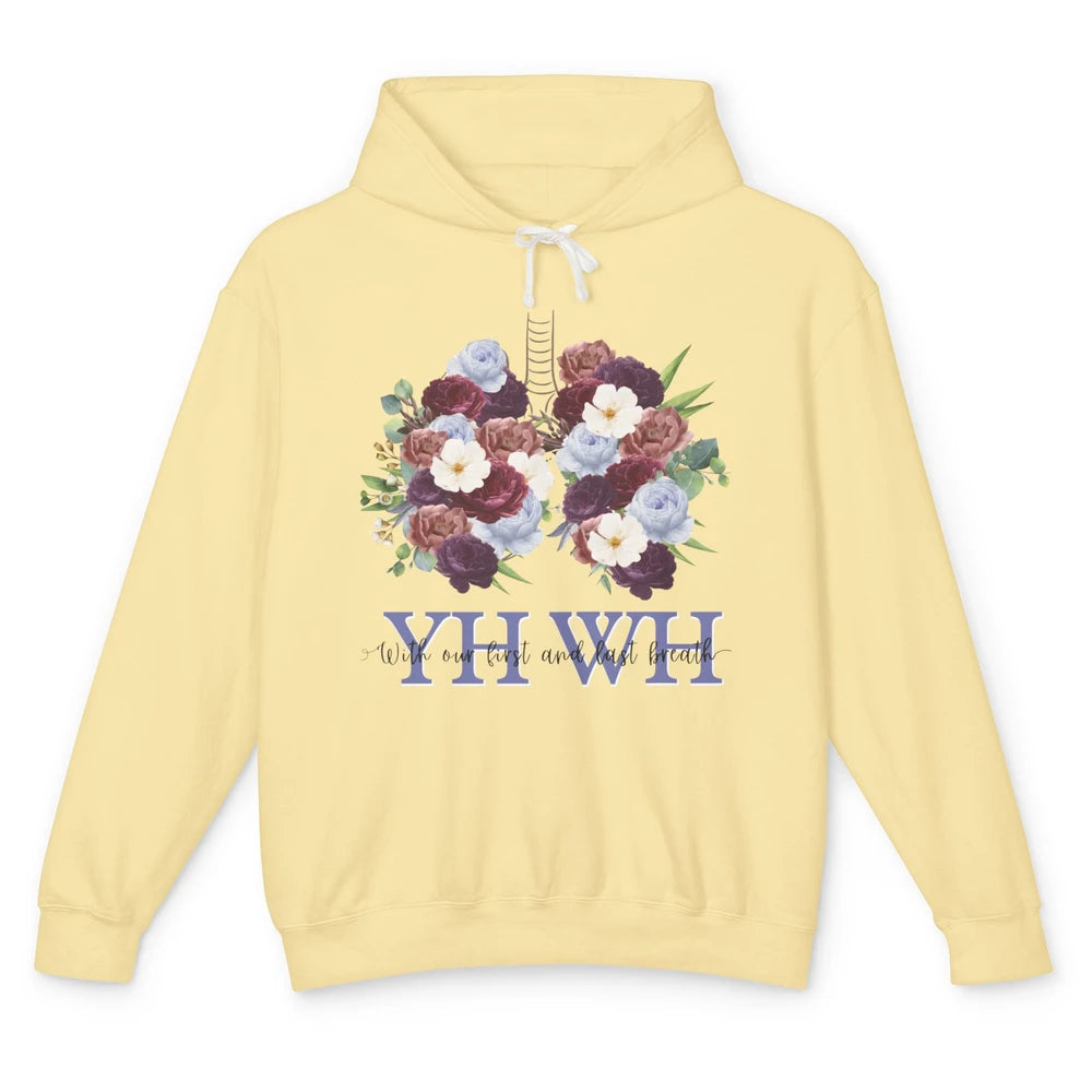 Christian Floral Lungs YHWH With Our First And Last Breath Unisex Lightweight Hoodie