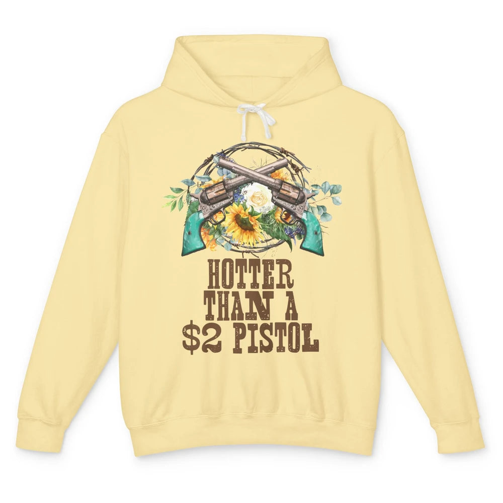 Funny Cowgirl Hotter Than A 2 Dollar Pistol Western Country Unisex Lightweight Hoodie