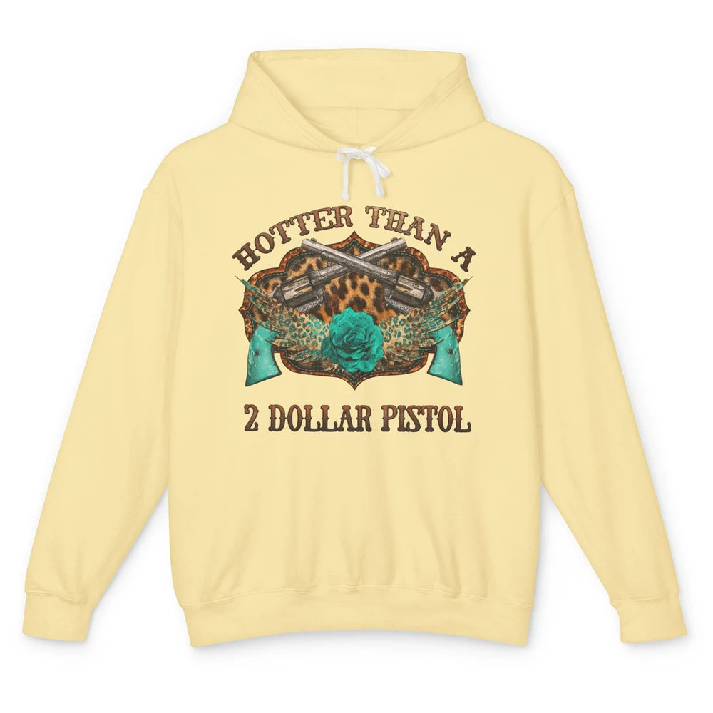 Funny Cowboy Hotter Than A 2 Dollar Pistol Western Country Unisex Lightweight Hoodie