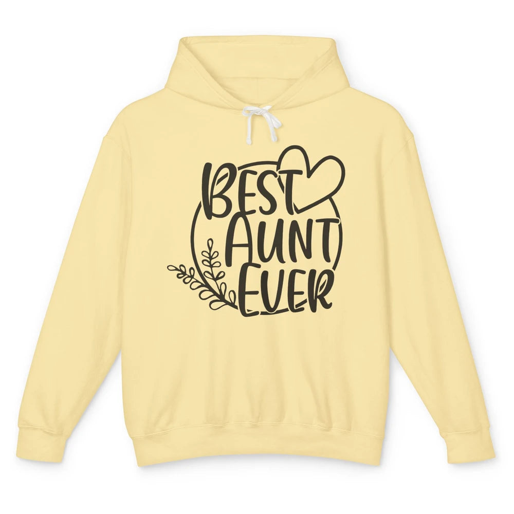 Funny Aunt Life Best Aunt Ever Auntie Promoted From Sister Unisex Lightweight Hoodie