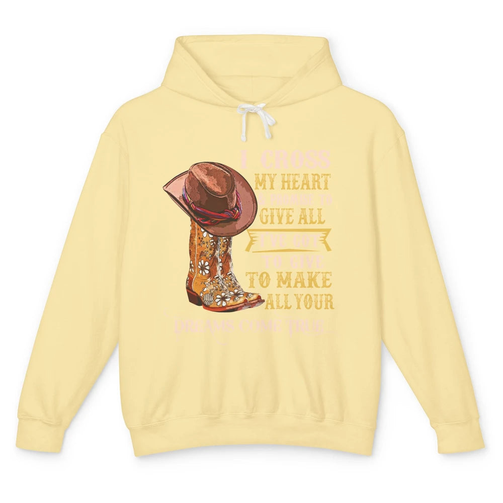 Cowgirl Boots & Hat I Cross My Heart Western Country Cowboys Unisex Lightweight Hoodie