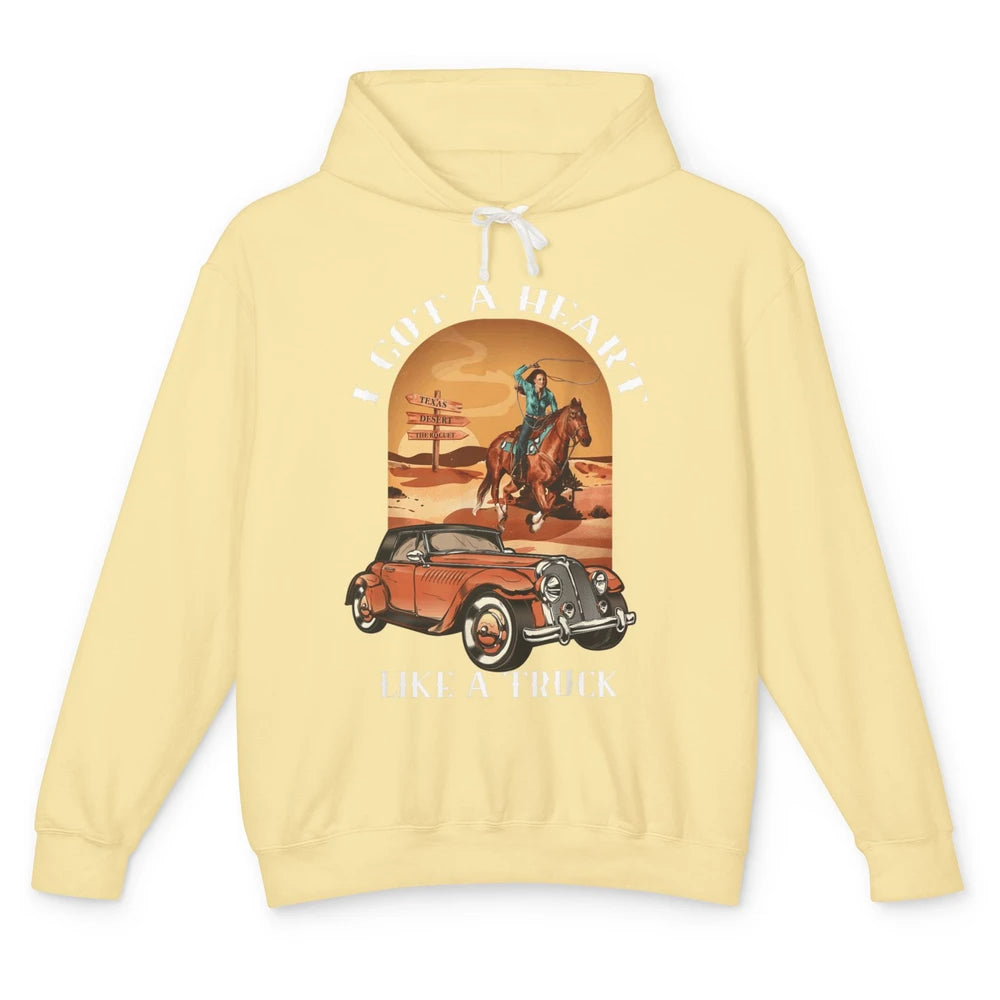 Western Country I Got Heart Like Truck Cowgirl Desert Sunset Unisex Lightweight Hoodie