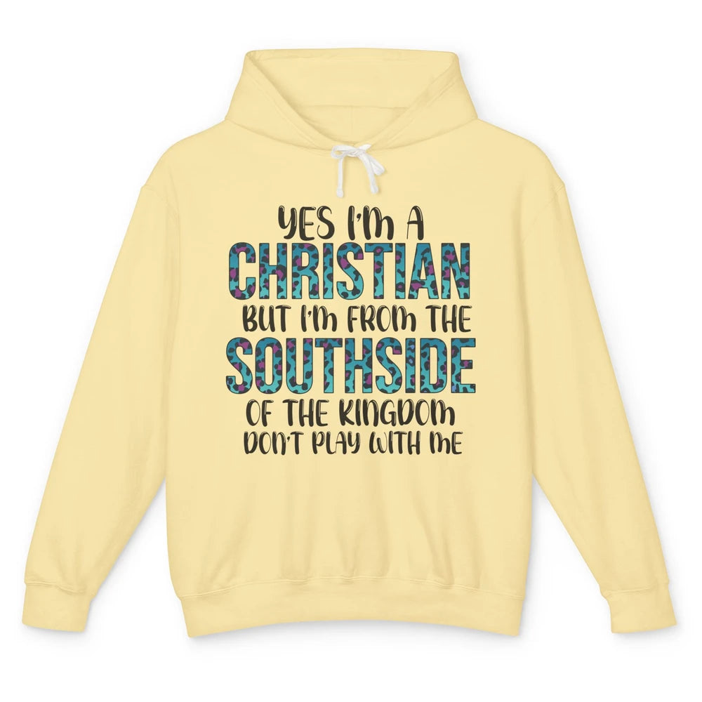 I'm A Christian But I'm From The Southside Of The Kingdom Unisex Lightweight Hoodie