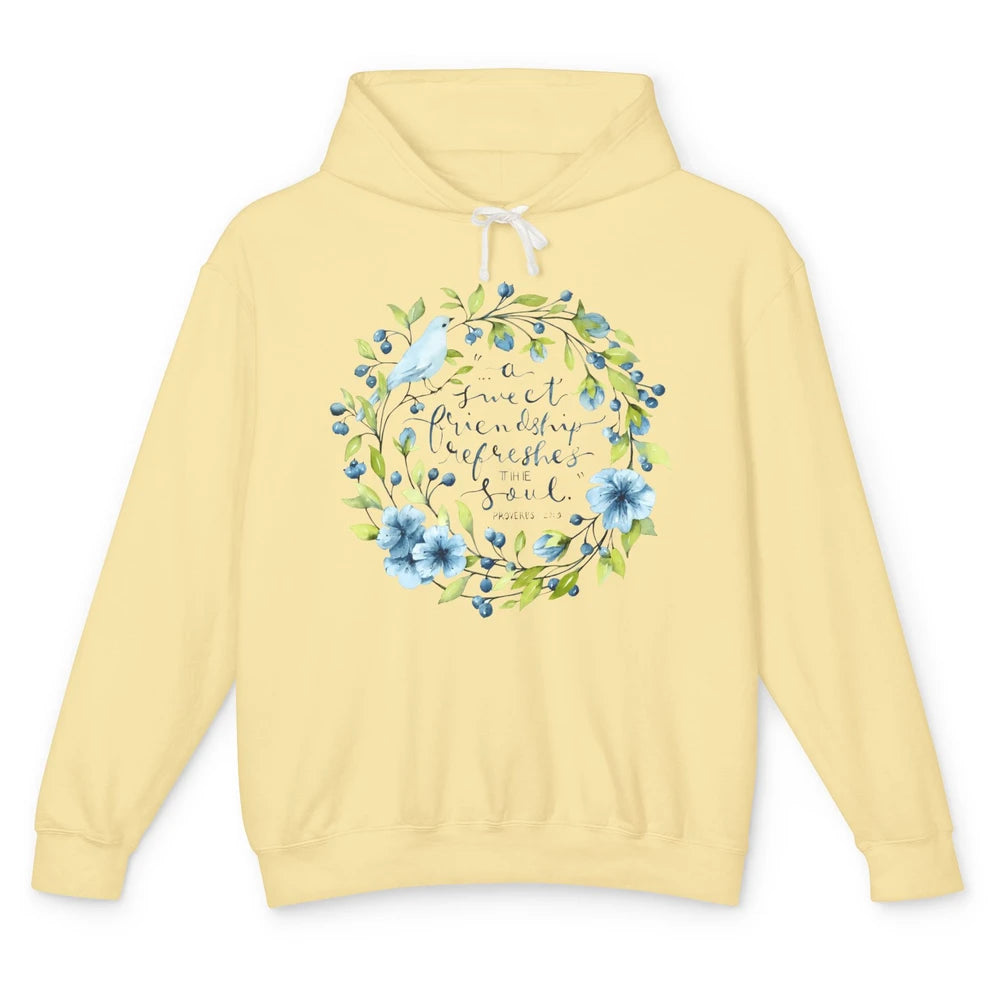 Christian A Sweet Friendship Refreshes The Soul Bible Verse Unisex Lightweight Hoodie