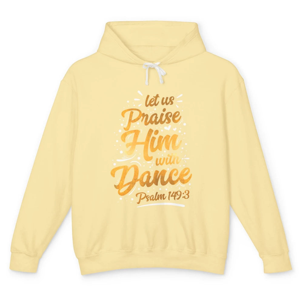 Let Praise Him With Dance Bible Verse Jesus Christian God Unisex Lightweight Hoodie