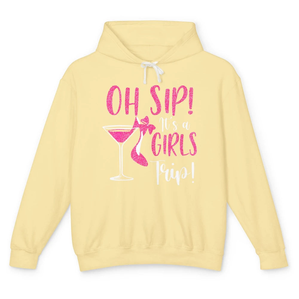 Oh Sip It Girls Trip Wine Party Travel High Heel Traveling Unisex Lightweight Hoodie