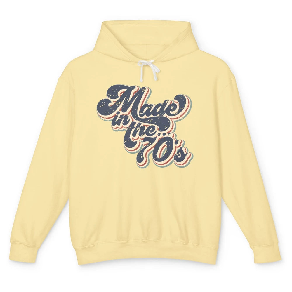 Retro Vintage Made In The 70's 1970s Born Birthday Day Gift Unisex Lightweight Hoodie