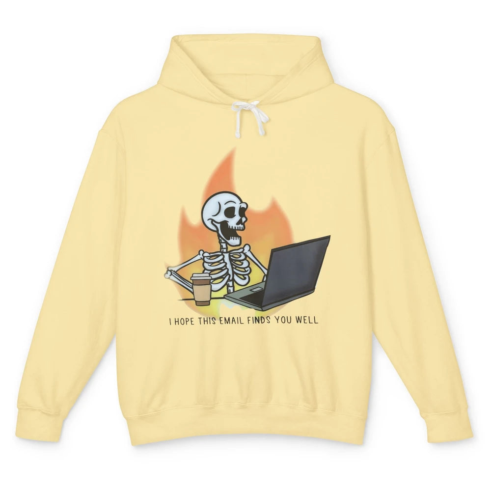 Funny Skeleton I Hope This Emails Find You Well Sarcastic Unisex Lightweight Hoodie