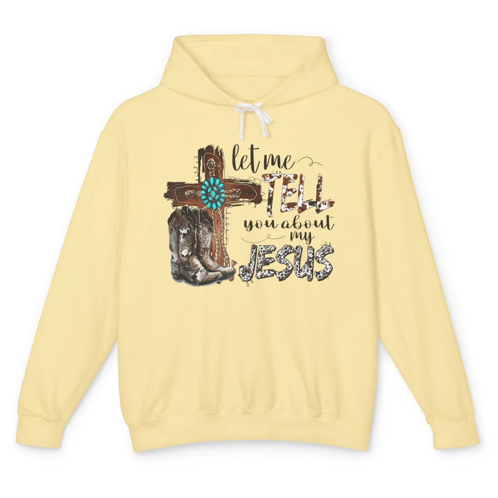 Let Me Tell You About My Jesus Leopard Western Christian God Unisex Lightweight Hoodie