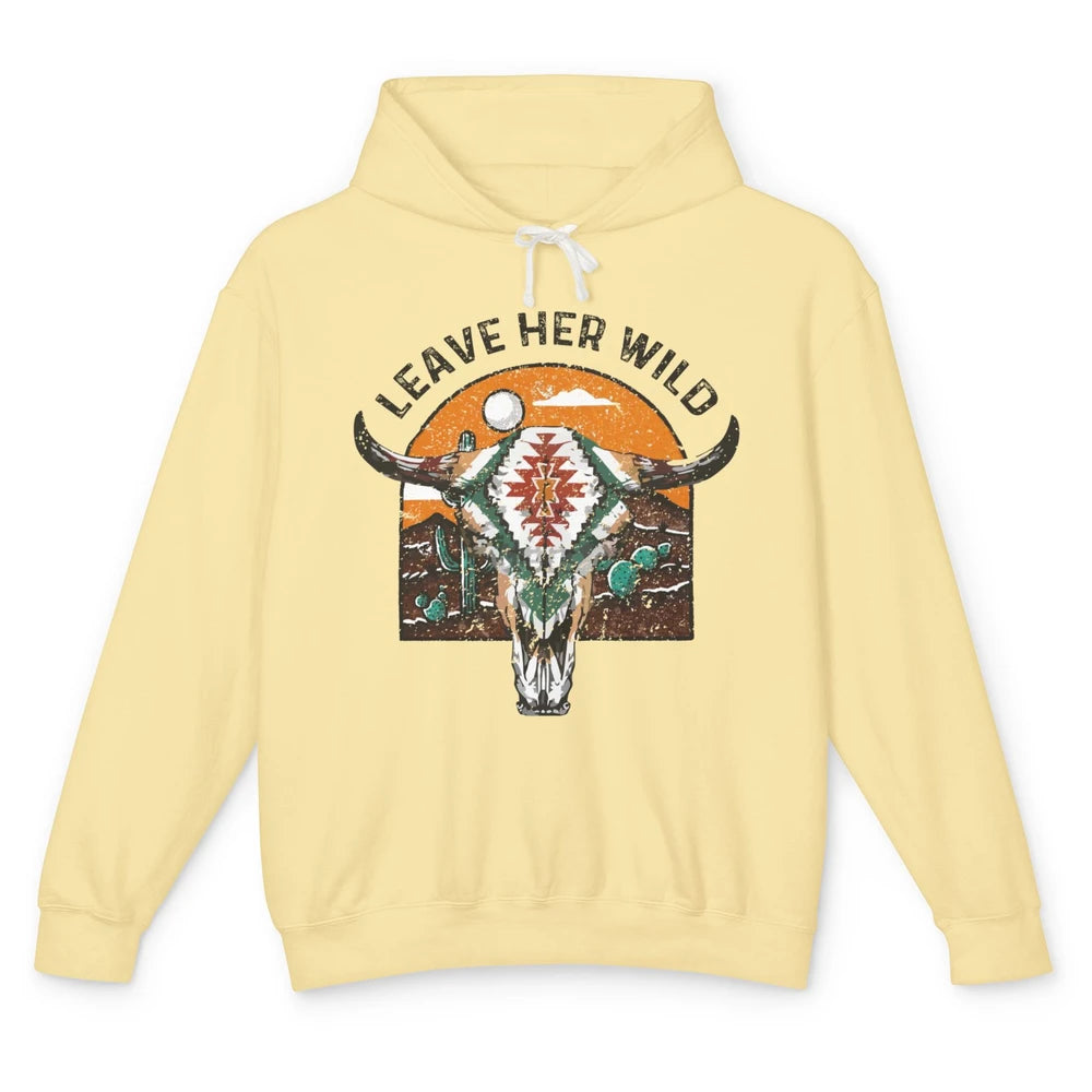 Retro Desert Boho Bull Skull Leave Her Wild Western Country Unisex Lightweight Hoodie