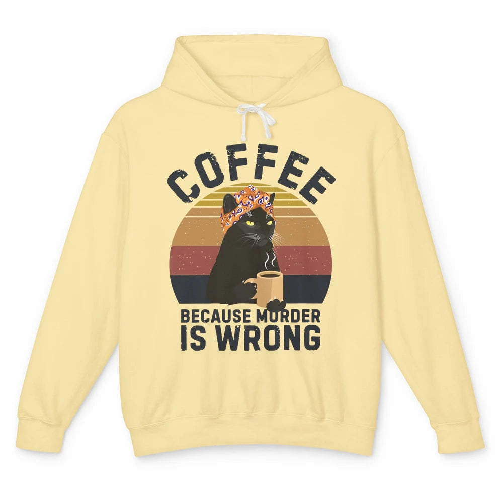 Vintage Cat Mom Coffee Because Murder Is Wrong Funny Cat Mom Unisex Lightweight Hoodie