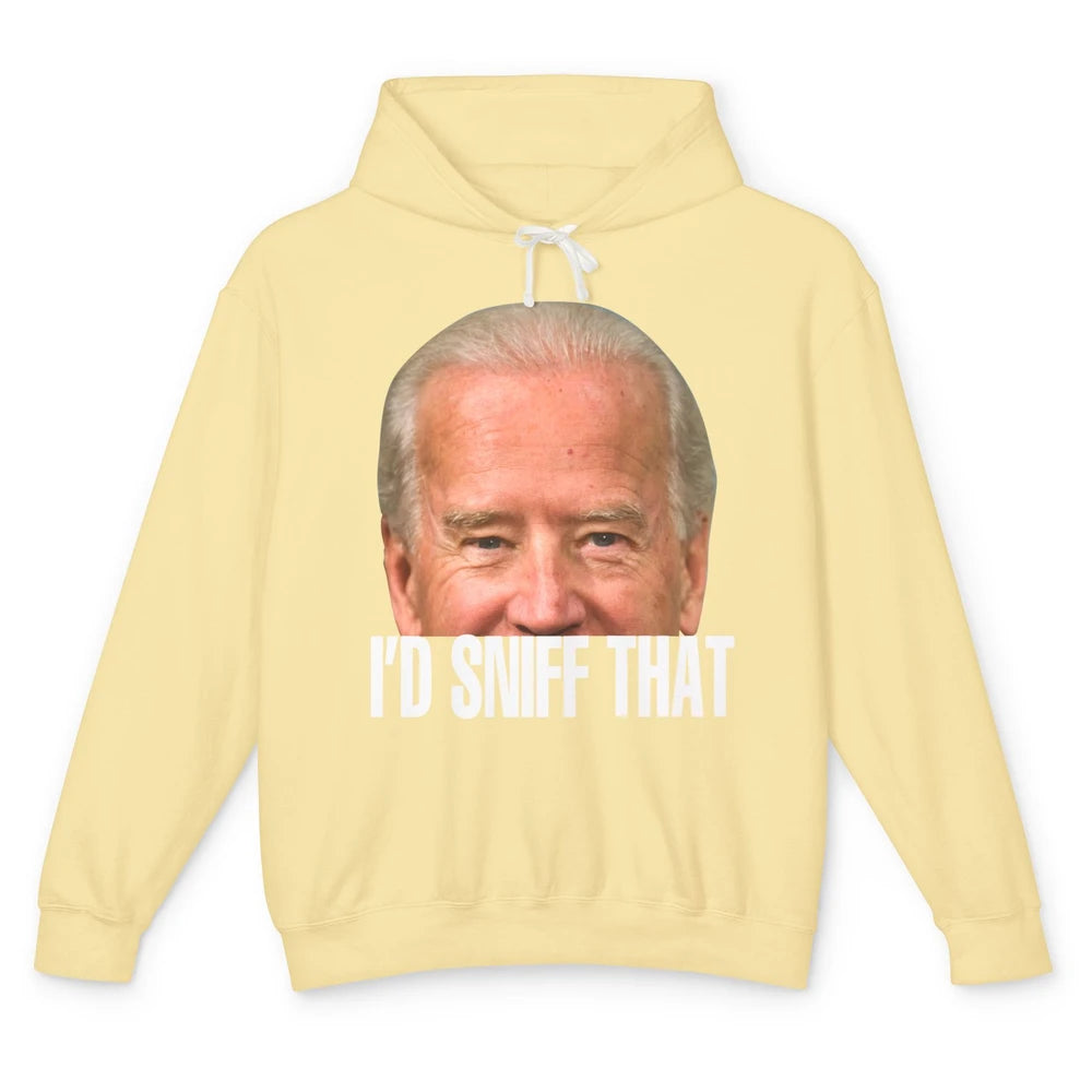 Funny Joe Biden I'd Sniff That Anti Biden Anti Democrats Unisex Lightweight Hoodie