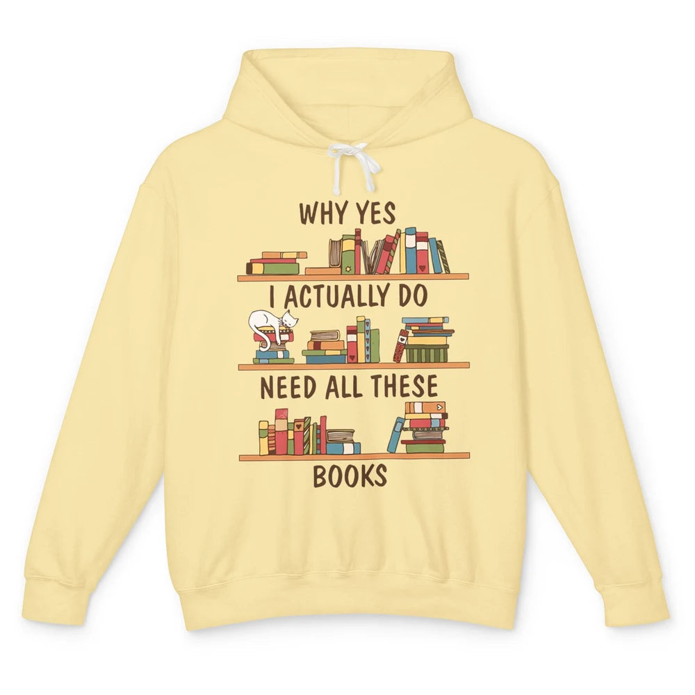 Cat I Actually Do Need All These Books Reading Book Lovers Unisex Lightweight Hoodie