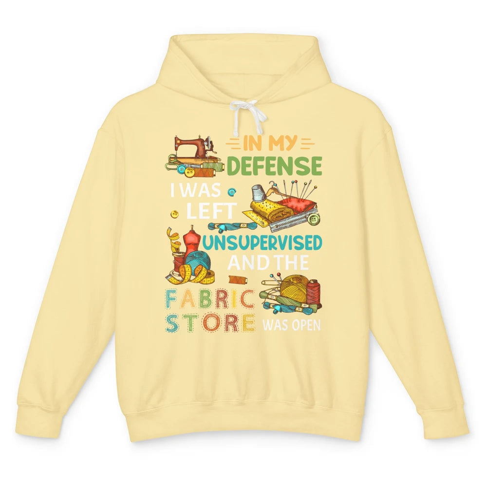 In Defense Left Unsupervised Fabric Store Open Sew Crochet Unisex Lightweight Hoodie