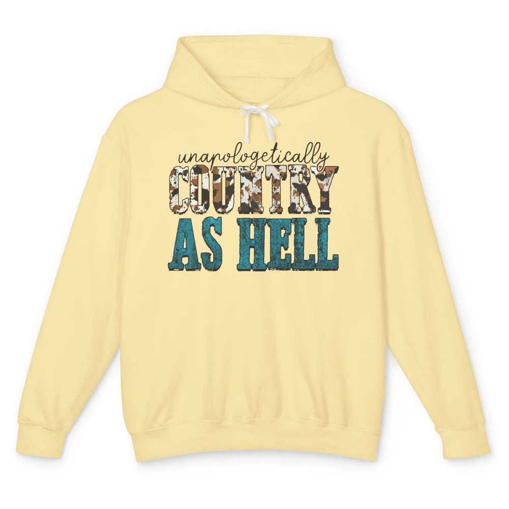 Unapologetically Country As Hell Western Country Cowgirl Unisex Lightweight Hoodie