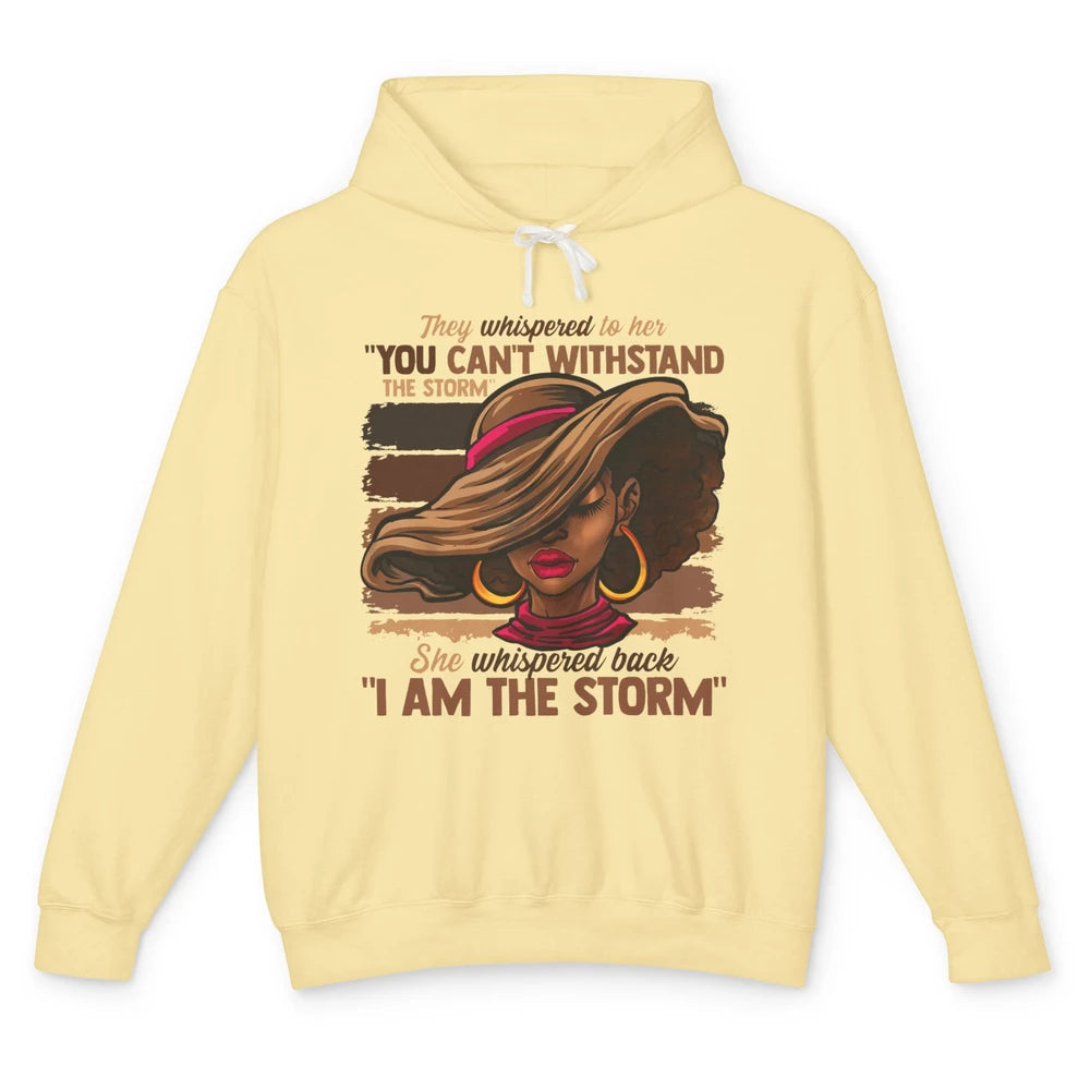 Afro Woman I Am The Storm Black Empowerment Melanin Girls Unisex Lightweight Hoodie