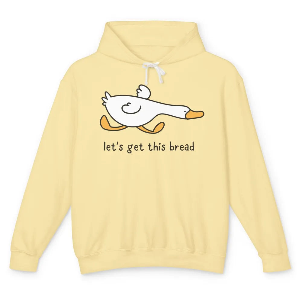 Funny Silly Goose Let's Get This Bread Sarcastic Duck Meme Unisex Lightweight Hoodie