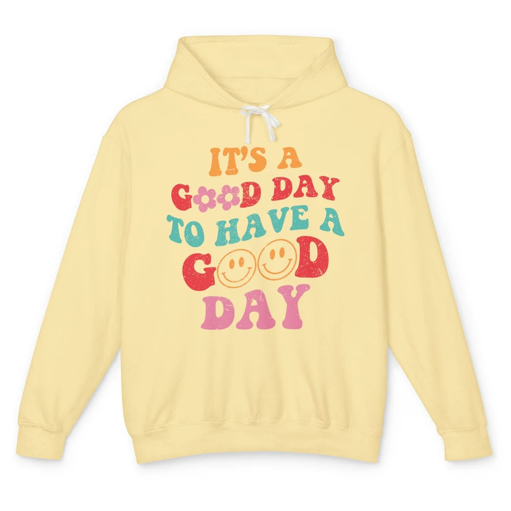 Groovy Face It's A Good Day To Have A Good Day Inspirational Unisex Lightweight Hoodie