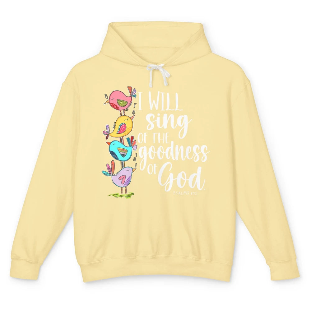 Christian Birds Sing The Goodness Of God Bible Religious Unisex Lightweight Hoodie