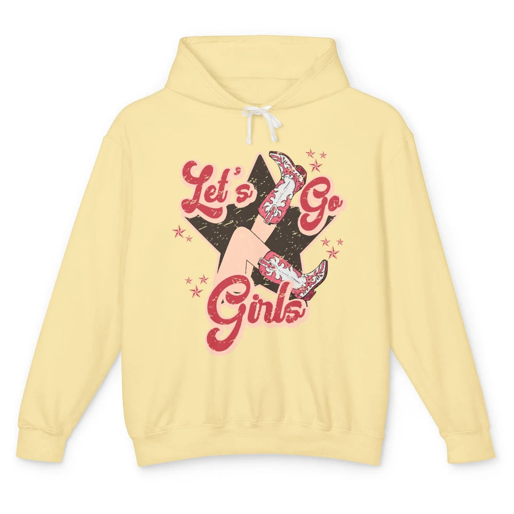 Retro Cowgirl Boots Let's Go Girls Western Country Southern Unisex Lightweight Hoodie