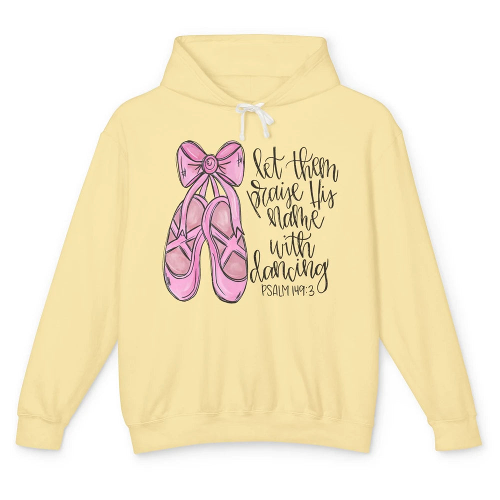 Let Them Praise His Name With Dancing Christian Ballerina Unisex Lightweight Hoodie