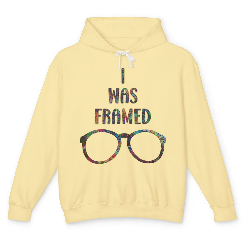 Funny I Was Framed Optometrist Eyeglasses Pun Optician Life Unisex Lightweight Hoodie