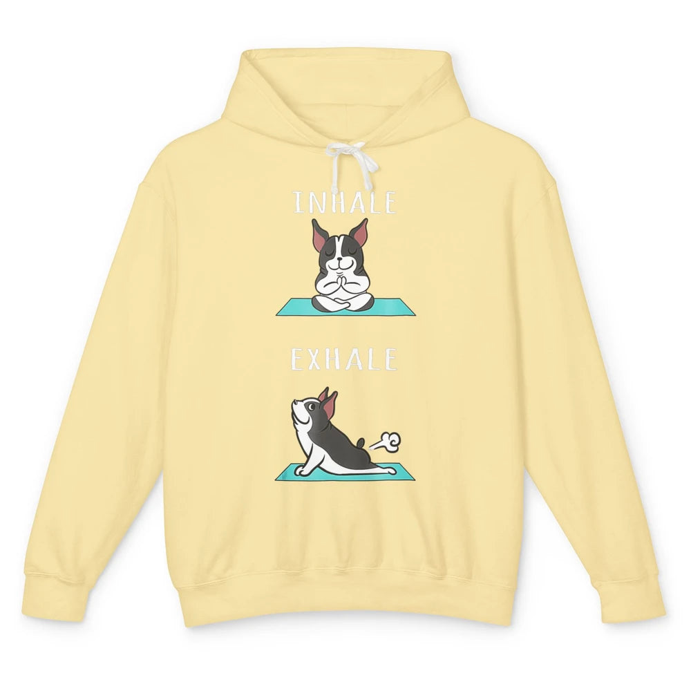 Funny Boston Terrier Dog Yoga Pose Inhale Exhale Namaste Mom Unisex Lightweight Hoodie