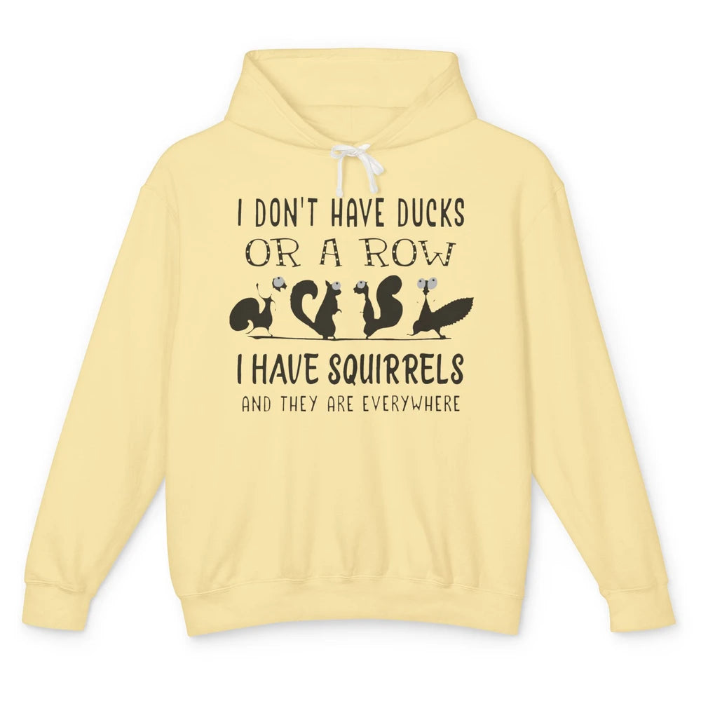 Funny Squirrel I Have Squirrels And They Are Everywhere Unisex Lightweight Hoodie