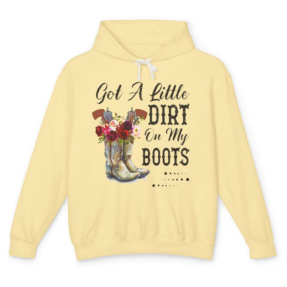 Cowgirl Got A Little Dirt On My Boots Western Country Girl Unisex Lightweight Hoodie