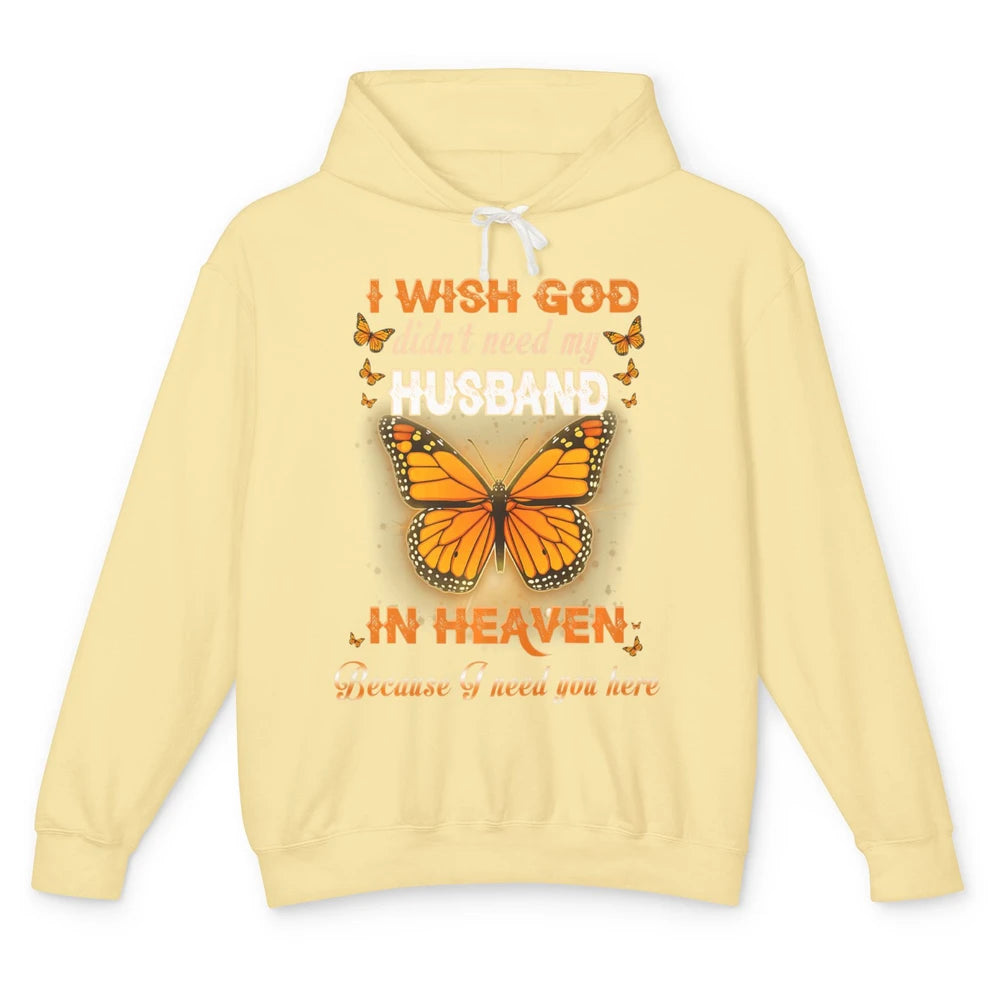 Wish God Not Need My Husband In Heaven Butterfly Faith Love Unisex Lightweight Hoodie