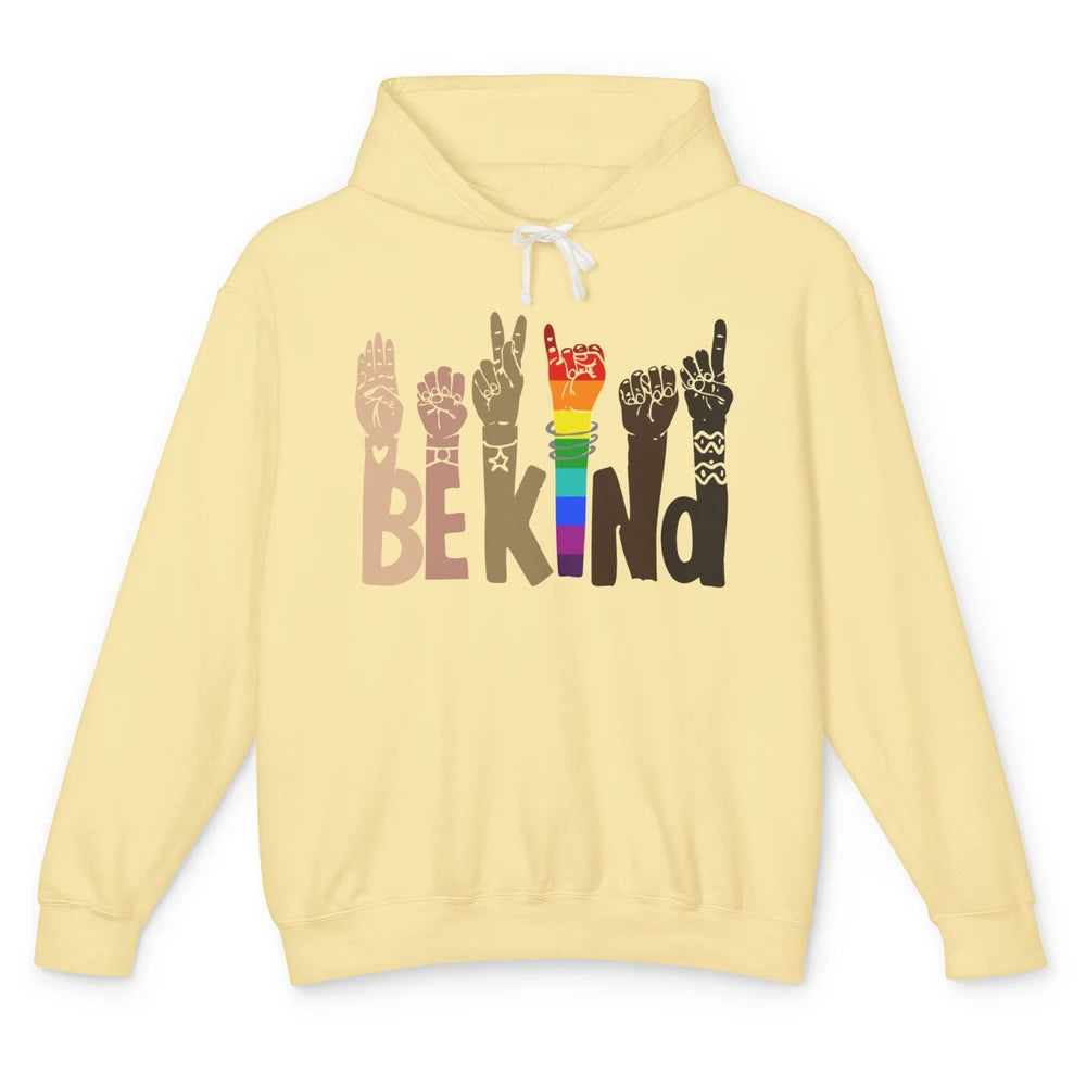 Be Kind Sign Language Rainbow Anti Racism Be Kind LGBT Pride Unisex Lightweight Hoodie