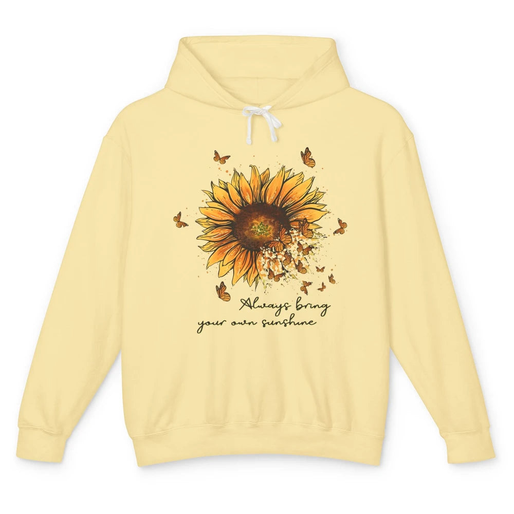 Always Bring Your Own Sunshine Sunflower Butterfly Positive Unisex Lightweight Hoodie